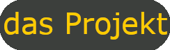 das Projekt